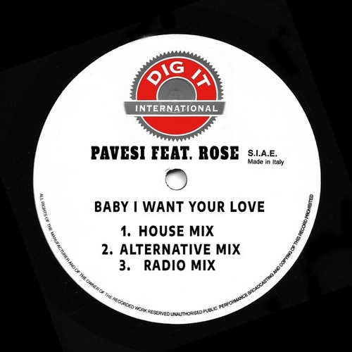 Pavesi, Rose - Baby I Want Your Love [DMX 10423]